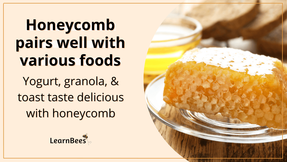honeycomb pairs well with many foods